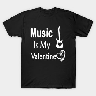 Music is my valentine T-Shirt